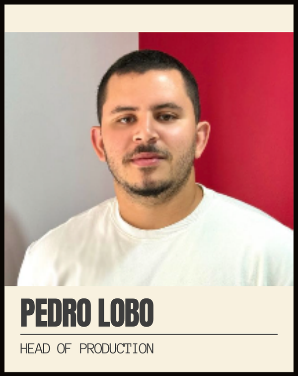 Pedro Lobo — Head of Production